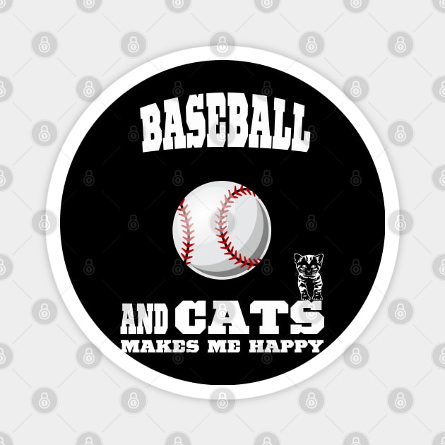 Baseball And Cats Makes Me Happy Magnet by kooicat